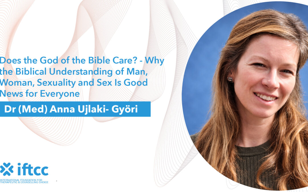 Does the God of the Bible Care? – Why the Biblical Understanding of Man, Woman, Sexuality and Sex Is Good News for Everyone